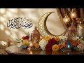 Ramadan Instrumental Background Music 2026 🌙 Peaceful Islamic Ambient for Ramadan Night Vibes