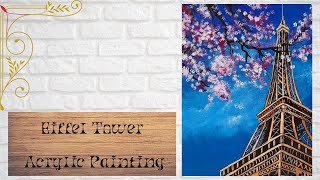 Eiffel Tower Acrylic Painting Tutorial | Step By Step Eiffel Tower Painting With Cherry Blossom Tree