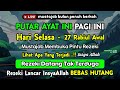 PUTAR DZIKIR INI❗Dzikir Pagi Mustajab Hari Selasa Pembuka Rezeki Dari Segala Penjuru, Morning Dua