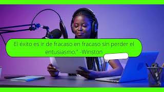 El éxito es ir de fracaso en fracaso sin perder el entusiasmo   Winston 1