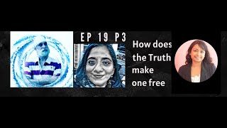 How does the Truth make one free Ep19 P3