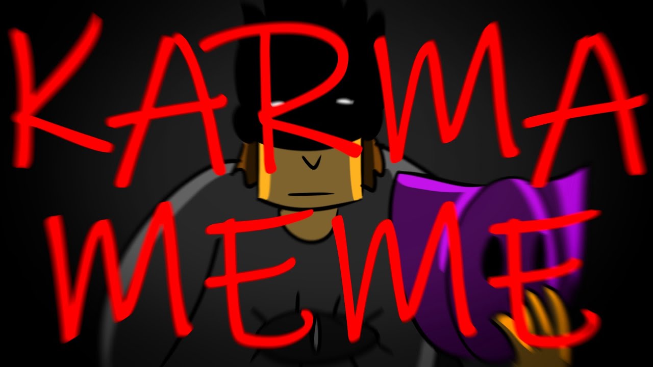 Karma Meme Youtube