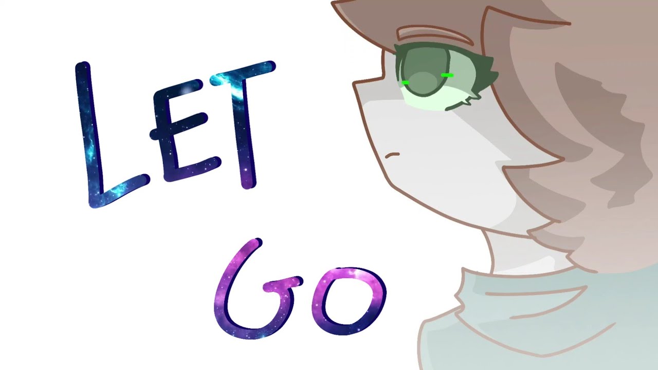 Let Go Animation Meme Youtube