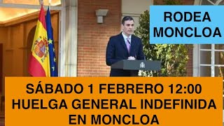 HUELGA GENERAL INDEFINIDAEN MONCLOA SÁBADO 1 FEBRERO A LAS 12:00 HORAS ‼️