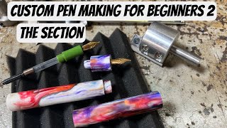 Custom Pen Making for Beginners 2 - Making the Section,    Kitless Bespoke Pen Making