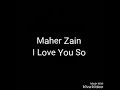 I love you so - Maher zain (terjemahan Indonesia)