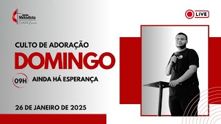 Metodista Angra | AINDA HÁ ESPERANÇA | 26.01.25