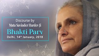 Mata Savinder Hardev Ji | Vichar | Delhi | January 14, 2018 | Bhakti Parv