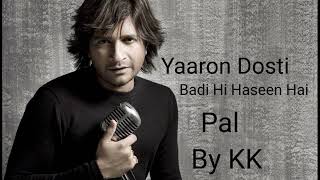 Yaaron Dosti Badi Hi Haseen Hai // Pal // KK Hits // Best of KK // KK Hit Songs