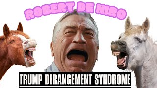 De Niro: The Most Unhinged Anti-Trump Rants