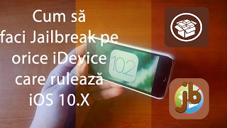 Cum sa faci Jailbreak pe orice dispozitiv care ruleaza iOS 10 [ Limba Română ]