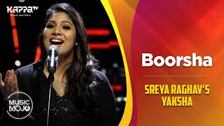 Boorsha - Sreya Raghav’s Yaksha - Music Mojo Season 6 - Kappa TV