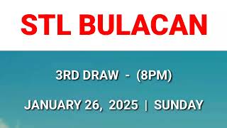 STL BULACAN 3rd draw result today 8PM draw evening result Philippines January 26, 2025 Sunday