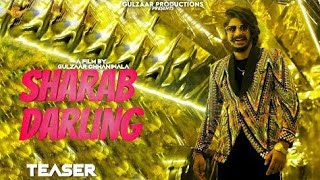Sharaab Darling  (official  teaser) Gulzaar Chhaniwala released  now on 9x Music Brand