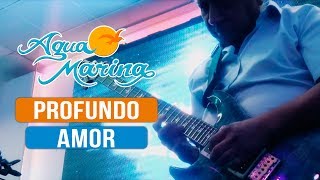 Agua Marina - Profundo Amor (En Vivo)