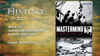 History Happy Hour Week 3 - Mastermind of Dunkirk and D-Day