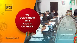 We Don’t Know Why ASUU Is On Strike - Nigerian Government