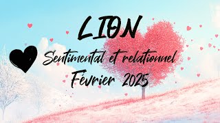 ♌ LION SENTIMENTAL ❤️ - FÉVRIER 2025