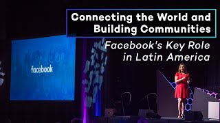 Connecting the World and Building Communities: Facebook's Key Role in Latin America