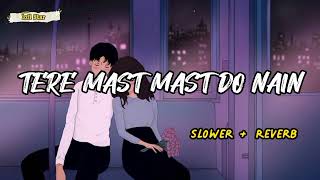 Tere Mast Mast Do Nain - Lofi ( Slower + Reverb)| Salman khan Song ✨| DABANG Movie ||