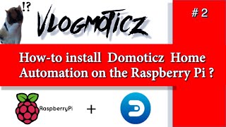 How-to install Domoticz (Home Automation) on your Raspberry Pi? 🔥 🔥 🔥