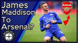 James Maddison To Arsenal? Rob Tanner Exclusive Report