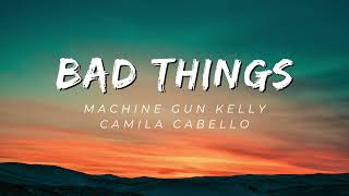 Machine Gun Kelly, Camila Cabello   Bad Things