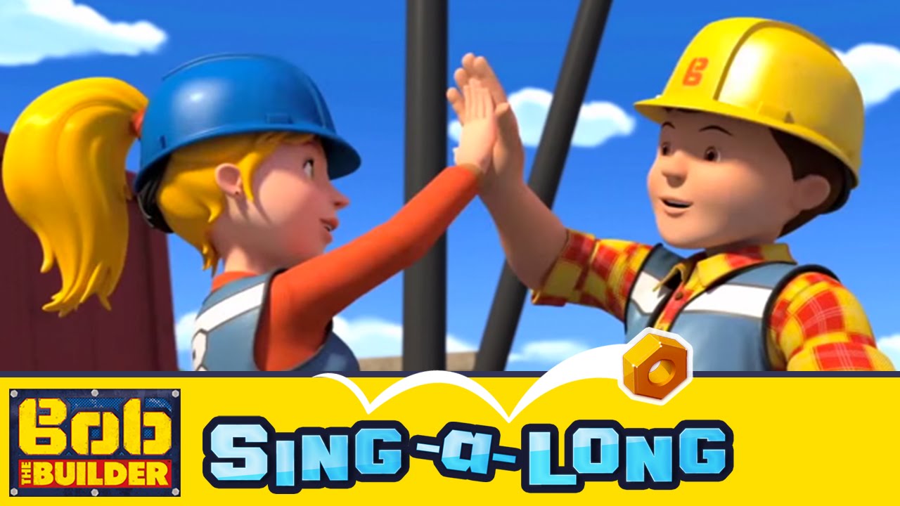 Bob The Builder: Sing-a-long Music Video // We Are A Team (Everybody ...