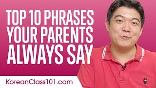 Learn the Top 10 Phrases Your Parents Always Say in Korean