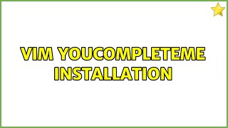 Vim YouCompleteMe installation