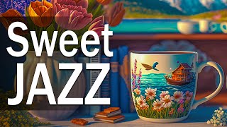 Sweet Jazz Music ☕ Elegant March Jazz and Positive Spring Bossa Nova Music for Good New Day, Relax