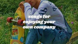 "sometimes you just need to disconnect and enjoy your own company" (a playlist)