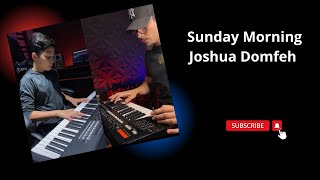 Sunday Morning - Joshua Domfeh