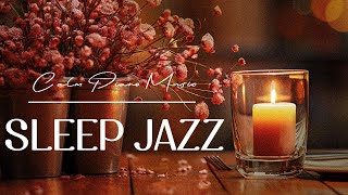 Soothing Sleep Jazz Instrumental Music - Calm Piano Jazz Music - Relaxing Jazz Background Music