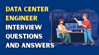 Data Center Engineer Interview Questions and Answers