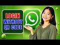 How To Login To WhatsApp Web Without QR Code?