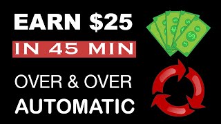 Earn $25 In 45 Min Over & Over Again (No Investment) - Make Money Online
