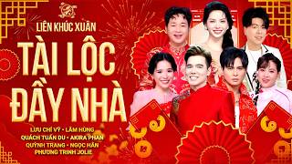 Liên Khúc Xuân Tài Lộc Đầy Nhà | Lưu Chí Vỹ,Lâm Hùng,Quách Tuấn Du,Akira Phan,Quỳnh Trang,Ngọc Hân