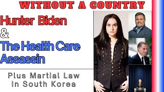 Hunter \u0026 The Health Care Assassin l Without A Country w/ Corinne Fisher Ep 255