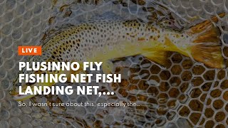 PLUSINNO Fly Fishing Net Fish Landing Net, Trout Bass Net Soft Rubber Mesh Catch and Release Ne...