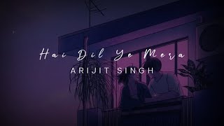 Hai Dil Ye Mera Song💕 || Arijit Singh Song Whatsapp Status || shiv18 Lyrical video || Love Song❤️