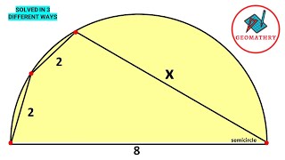 Semicircle  Problem | Find the Length of X | 3 Unique Approaches