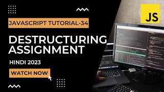 JavaScript Destructuring Assignment | JavaScript Tutorial In Hindi #34 [2023]