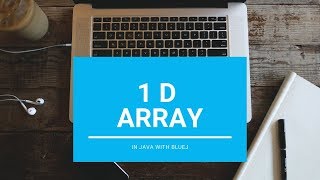 1D Array- Core Java || With BlueJ