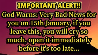 💌Very BAD news for you on 15th January, if you LEAVE this you will CRY so much, open it immediately