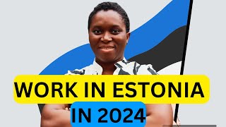 HOW TO GET A JOB AND WORK IN ESTONIA AS A SEASONAL WORKER