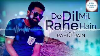 Do Dil Mil Rahe Hain Song Cover by Rahul Jain | Unplugged Cover Songs | Unplugged song