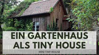 Ein Gartenhaus als Tiny House nutzen | Mini Tiny House Blog