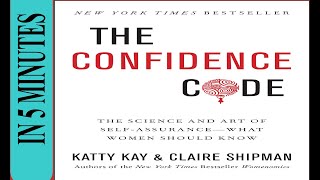 Good Book? The Confidence Code The Science And Art Of Self-Assurance---What Women Should Know