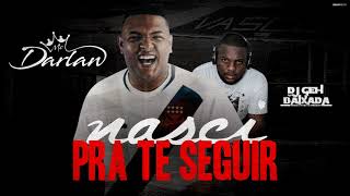 MC DARLAN - NASCI PRA TE SEGUIR (DJ GEH DA BAIXADA)